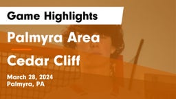 Palmyra Area  vs Cedar Cliff  Game Highlights - March 28, 2024