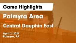 Palmyra Area  vs Central Dauphin East  Game Highlights - April 2, 2024