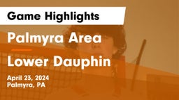 Palmyra Area  vs Lower Dauphin  Game Highlights - April 23, 2024