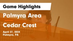 Palmyra Area  vs Cedar Crest  Game Highlights - April 27, 2024
