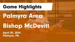 Palmyra Area  vs Bishop McDevitt  Game Highlights - April 30, 2024