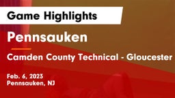 Pennsauken  vs Camden County Technical - Gloucester Township Game Highlights - Feb. 6, 2023