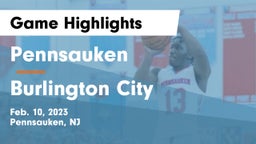 Pennsauken  vs Burlington City  Game Highlights - Feb. 10, 2023