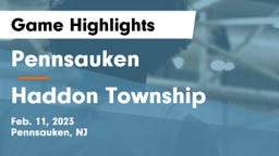Pennsauken  vs Haddon Township  Game Highlights - Feb. 11, 2023