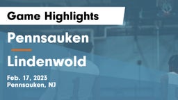 Pennsauken  vs Lindenwold  Game Highlights - Feb. 17, 2023