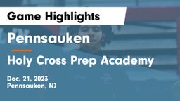 Pennsauken  vs Holy Cross Prep Academy Game Highlights - Dec. 21, 2023
