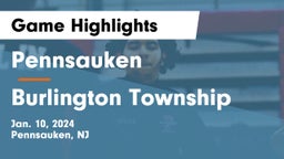 Pennsauken  vs Burlington Township  Game Highlights - Jan. 10, 2024