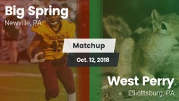 Matchup: Big Spring High vs. West Perry  2018