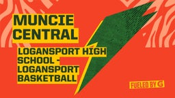 Logansport basketball highlights Muncie Central