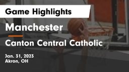 Manchester  vs Canton Central Catholic  Game Highlights - Jan. 31, 2023