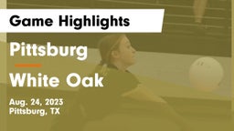 Pittsburg  vs White Oak  Game Highlights - Aug. 24, 2023