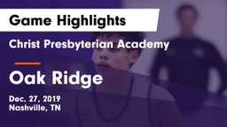 Christ Presbyterian Academy vs Oak Ridge  Game Highlights - Dec. 27, 2019