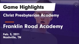 Christ Presbyterian Academy vs Franklin Road Academy Game Highlights - Feb. 5, 2021