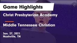 Christ Presbyterian Academy vs Middle Tennessee Christian Game Highlights - Jan. 27, 2021