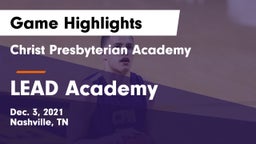 Christ Presbyterian Academy vs LEAD Academy  Game Highlights - Dec. 3, 2021