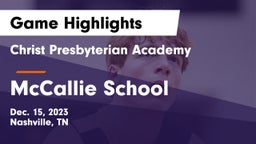 Christ Presbyterian Academy vs McCallie School Game Highlights - Dec. 15, 2023