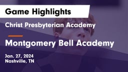 Christ Presbyterian Academy vs Montgomery Bell Academy Game Highlights - Jan. 27, 2024