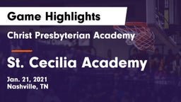 Christ Presbyterian Academy vs St. Cecilia Academy  Game Highlights - Jan. 21, 2021