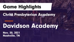 Christ Presbyterian Academy vs Davidson Academy  Game Highlights - Nov. 30, 2021