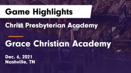 Christ Presbyterian Academy vs Grace Christian Academy Game Highlights - Dec. 6, 2021