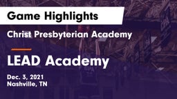 Christ Presbyterian Academy vs LEAD Academy  Game Highlights - Dec. 3, 2021