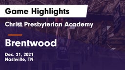 Christ Presbyterian Academy vs Brentwood  Game Highlights - Dec. 21, 2021