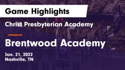Christ Presbyterian Academy vs Brentwood Academy  Game Highlights - Jan. 21, 2022