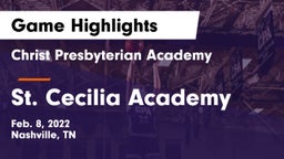 Christ Presbyterian Academy vs St. Cecilia Academy  Game Highlights - Feb. 8, 2022