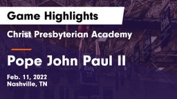 Christ Presbyterian Academy vs Pope John Paul II  Game Highlights - Feb. 11, 2022