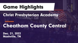 Christ Presbyterian Academy vs Cheatham County Central  Game Highlights - Dec. 21, 2022