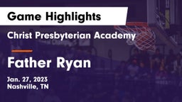 Christ Presbyterian Academy vs Father Ryan  Game Highlights - Jan. 27, 2023