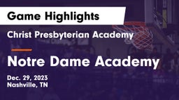 Christ Presbyterian Academy vs Notre Dame Academy Game Highlights - Dec. 29, 2023