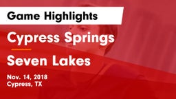 Cypress Springs  vs Seven Lakes  Game Highlights - Nov. 14, 2018