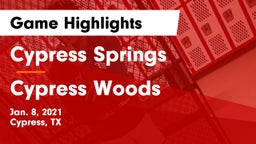 Cypress Springs  vs Cypress Woods  Game Highlights - Jan. 8, 2021