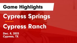 Cypress Springs  vs Cypress Ranch  Game Highlights - Dec. 8, 2023