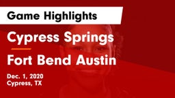 Cypress Springs  vs Fort Bend Austin  Game Highlights - Dec. 1, 2020