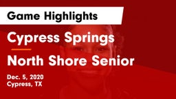 Cypress Springs  vs North Shore Senior  Game Highlights - Dec. 5, 2020