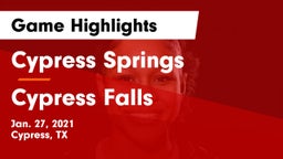 Cypress Springs  vs Cypress Falls  Game Highlights - Jan. 27, 2021