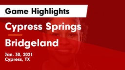 Cypress Springs  vs Bridgeland  Game Highlights - Jan. 30, 2021