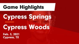 Cypress Springs  vs Cypress Woods  Game Highlights - Feb. 3, 2021