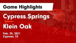 Cypress Springs  vs Klein Oak  Game Highlights - Feb. 25, 2021