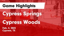 Cypress Springs  vs Cypress Woods  Game Highlights - Feb. 4, 2023