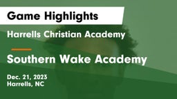 Harrells Christian Academy  vs Southern Wake Academy Game Highlights - Dec. 21, 2023