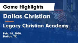 Dallas Christian  vs Legacy Christian Academy  Game Highlights - Feb. 18, 2020
