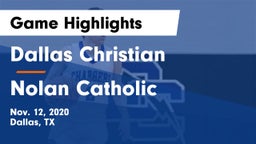 Dallas Christian  vs Nolan Catholic  Game Highlights - Nov. 12, 2020