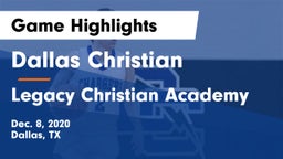 Dallas Christian  vs Legacy Christian Academy  Game Highlights - Dec. 8, 2020