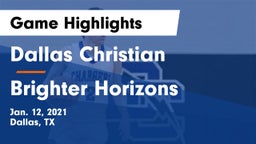 Dallas Christian  vs Brighter Horizons Game Highlights - Jan. 12, 2021