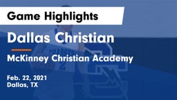 Dallas Christian  vs McKinney Christian Academy Game Highlights - Feb. 22, 2021