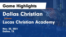 Dallas Christian  vs Lucas Christian Academy Game Highlights - Nov. 30, 2021