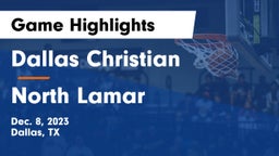 Dallas Christian  vs North Lamar  Game Highlights - Dec. 8, 2023